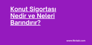Konut Sigortası